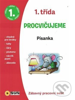 Kniha: Procvičujeme - 1. třída: Písanka (SUN). SUN, 2019 Kniha: Procvičujeme - 1. třída: Písanka (SUN). SUN, 2019
