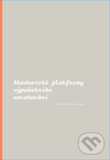 Kniha: Akademické platformy výpočetního navrhování (Shota Tsikoliya). Vysoká škola uměleckoprůmyslová v Praze, 2018 Kniha: Akademické platformy výpočetního navrhování (Shota Tsikoliya). Vysoká škola uměleckoprůmyslová v Praze, 2018