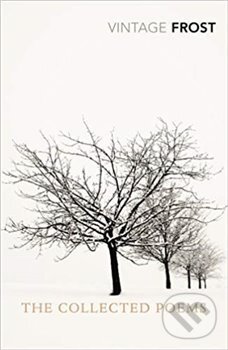 Kniha: The Collected Poems (Robert Frost). Vintage, 2019 Kniha: The Collected Poems (Robert Frost). Vintage, 2019