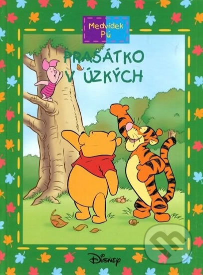 Kniha: Medvídek Pú: Prasátko v úzkých (Ysenda Maxtone-Graham). Egmont ČR, 2005 Kniha: Medvídek Pú: Prasátko v úzkých (Ysenda Maxtone-Graham). Egmont ČR, 2005