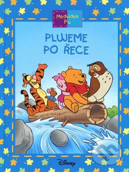 Kniha: Medvídek Pú: Plujeme po řece (Ysenda Maxtone-Graham). Egmont ČR, 2006 Kniha: Medvídek Pú: Plujeme po řece (Ysenda Maxtone-Graham). Egmont ČR, 2006