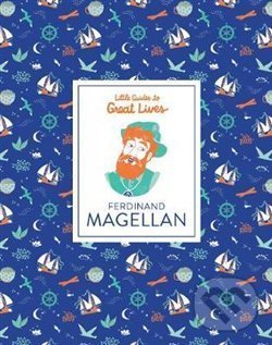 Kniha: Ferdinand Magellan (Isabel Thomas). Laurence King Publishing, 2019 Kniha: Ferdinand Magellan (Isabel Thomas). Laurence King Publishing, 2019