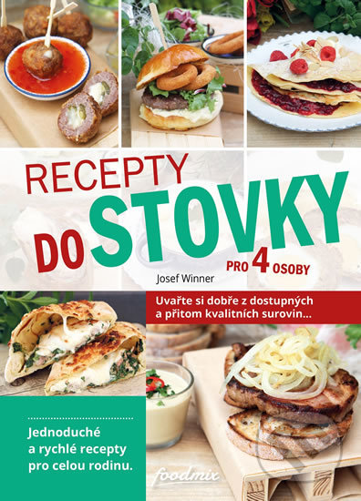 Kniha: Recepty do stovky pro 4 osoby (Josef Winner). Fynbos, 2019 Kniha: Recepty do stovky pro 4 osoby (Josef Winner). Fynbos, 2019
