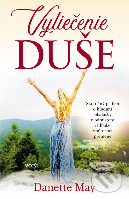 Kniha: Vyliečenie duše (Danette May). Motýľ, 2019 Kniha: Vyliečenie duše (Danette May). Motýľ, 2019