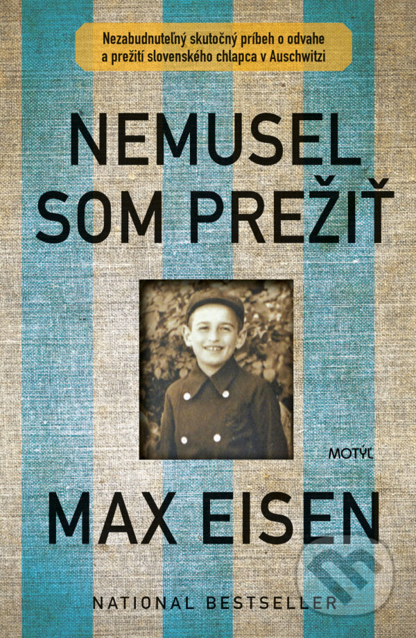 Kniha: Nemusel som prežiť (Max Eisen). Motýľ, 2020 Kniha: Nemusel som prežiť (Max Eisen). Motýľ, 2020