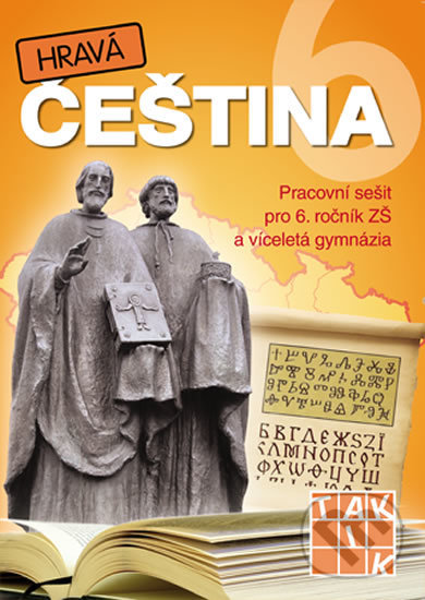 Kniha: Hravá čeština 6 - pracovní sešit (Taktik). Taktik, 2019 Kniha: Hravá čeština 6 - pracovní sešit (Taktik). Taktik, 2019