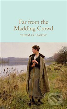 Kniha: Far From the Madding Crowd (Thomas Hardy). MacMillan, 2019 Kniha: Far From the Madding Crowd (Thomas Hardy). MacMillan, 2019