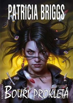 Kniha: Bouří prokletá (Patricia Briggs). FANTOM Print, 2019 Kniha: Bouří prokletá (Patricia Briggs). FANTOM Print, 2019
