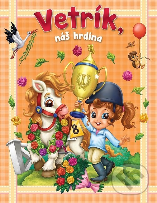 Kniha: Vetrík, náš hrdina (Csurkéné Tóth Dóra). EX book, 2019 Kniha: Vetrík, náš hrdina (Csurkéné Tóth Dóra). EX book, 2019