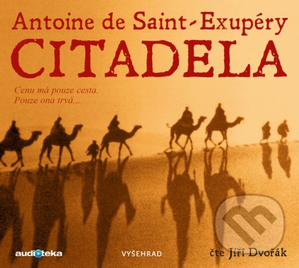 Audiokniha: Citadela (Antoine de Saint-Exupéry). Vyšehrad, 2019 Audiokniha: Citadela (Antoine de Saint-Exupéry). Vyšehrad, 2019