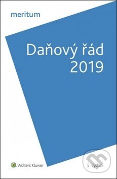 Kniha: Daňový řád 2019 (Wolters Kluwer ČR). Wolters Kluwer ČR, 2019 Kniha: Daňový řád 2019 (Wolters Kluwer ČR). Wolters Kluwer ČR, 2019