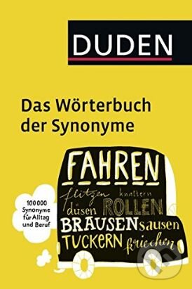 Kniha: Duden - Das Wörterbuch der Synonyme (Duden). Duden, 2016 Kniha: Duden - Das Wörterbuch der Synonyme (Duden). Duden, 2016