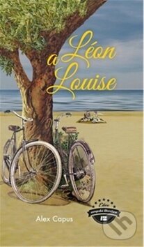 Kniha: Léon a Louise (Alex Capus). BETA - Dobrovský, 2019 Kniha: Léon a Louise (Alex Capus). BETA - Dobrovský, 2019