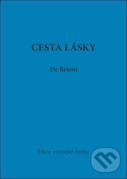 Kniha: Cesta lásky (de Brioni). Oftis, 2011 Kniha: Cesta lásky (de Brioni). Oftis, 2011