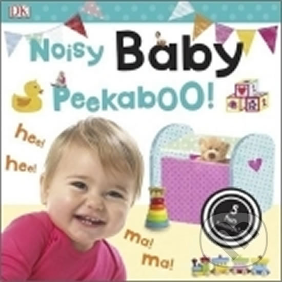 Kniha: Noisy Baby Peekaboo! (Dorling Kindersley). Dorling Kindersley, 2015 Kniha: Noisy Baby Peekaboo! (Dorling Kindersley). Dorling Kindersley, 2015