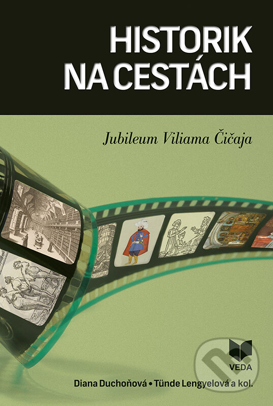Kniha: Historik na cestách (Diana Duchoňová, Tunde Lengyelová a kolektiv). VEDA, 2018 Kniha: Historik na cestách (Diana Duchoňová, Tunde Lengyelová a kolektiv). VEDA, 2018