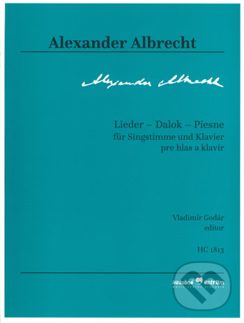 Kniha: Lieder - Dalok - Piesne (Alexander Albrecht). Práh, 2019 Kniha: Lieder - Dalok - Piesne (Alexander Albrecht). Práh, 2019