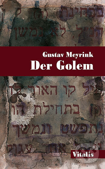 Kniha: The Golem (Gustav Meyrink). Vitalis, 2019 Kniha: The Golem (Gustav Meyrink). Vitalis, 2019