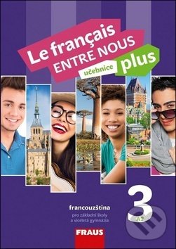Le francais ENTRE NOUS plus 3 - Učebnice A2, Fraus, 2019