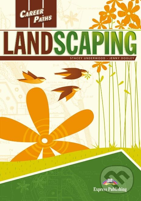 Kniha: Career Paths: Landscaping (Jenny Dooley a Stacey Underwood). Express Publishing Kniha: Career Paths: Landscaping (Jenny Dooley a Stacey Underwood). Express Publishing