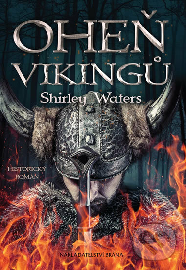 Kniha: Oheň Vikingů (Shirley Waters). Brána, 2018 Kniha: Oheň Vikingů (Shirley Waters). Brána, 2018