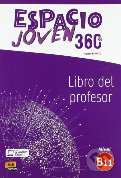 Kniha: Espacio Joven 360 - Nivel B1.1 - Libro del profesor (Equipo Espacio). Edinumen, 2018 Kniha: Espacio Joven 360 - Nivel B1.1 - Libro del profesor (Equipo Espacio). Edinumen, 2018