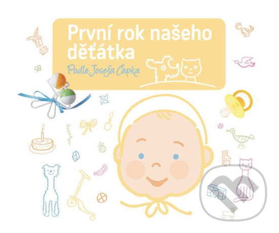 Kniha: První rok našeho děťátka (Jozef Čapek). Logos, 2018 Kniha: První rok našeho děťátka (Jozef Čapek). Logos, 2018