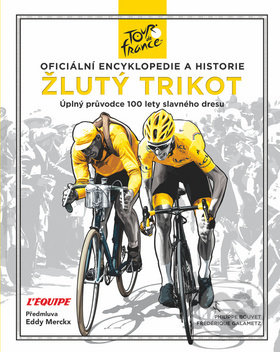 Kniha: Žlutý trikot (Frederique Galametz a Philippe Bouvet). Svojtka&Co., 2019 Kniha: Žlutý trikot (Frederique Galametz a Philippe Bouvet). Svojtka&Co., 2019
