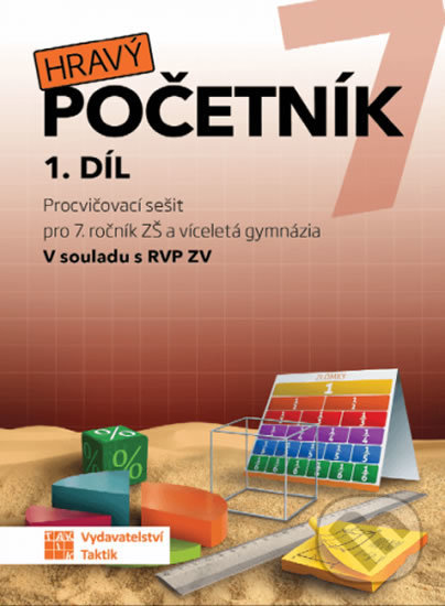 Kniha: Hravý početník 7 - 1. díl (Taktik). Taktik, 2019 Kniha: Hravý početník 7 - 1. díl (Taktik). Taktik, 2019