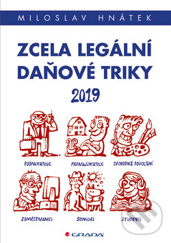 Kniha: Zcela legální daňové triky 2019 (Miloslav Hnátek). Grada, 2019 Kniha: Zcela legální daňové triky 2019 (Miloslav Hnátek). Grada, 2019