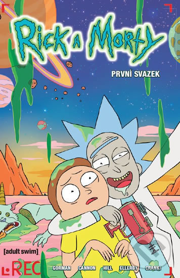 Kniha: Rick a Morty 1 (Zac Gorman). Crew, 2019 Kniha: Rick a Morty 1 (Zac Gorman). Crew, 2019