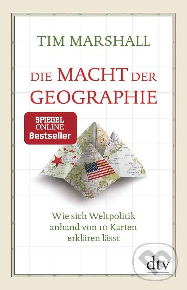 Kniha: Die Macht der Geographie (Tim Marshall). DTV, 2017 Kniha: Die Macht der Geographie (Tim Marshall). DTV, 2017