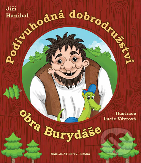 Kniha: Podivuhodná dobrodružství obra Burydáše (Jiří Hanibal). Brána, 2018 Kniha: Podivuhodná dobrodružství obra Burydáše (Jiří Hanibal). Brána, 2018