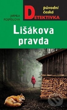 Kniha: Lišákova pravda (Jarmila Pospíšilová). Moba, 2019 Kniha: Lišákova pravda (Jarmila Pospíšilová). Moba, 2019
