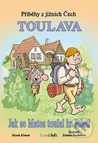 Kniha: Příběhy z jižních Čech - Toulava (Hynek Klimek a Zdeňka Študlarová). Bambook, 2016 Kniha: Příběhy z jižních Čech - Toulava (Hynek Klimek a Zdeňka Študlarová). Bambook, 2016