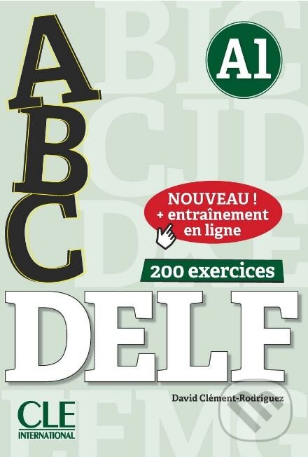 Kniha: ABC DELF: Livre A1 + CD (David Clément-Rodriguez). Cle International, 2018 Kniha: ABC DELF: Livre A1 + CD (David Clément-Rodriguez). Cle International, 2018