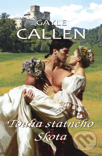 Kniha: Touha statného Skota (Gayle Callen). OLDAG, 2018 Kniha: Touha statného Skota (Gayle Callen). OLDAG, 2018