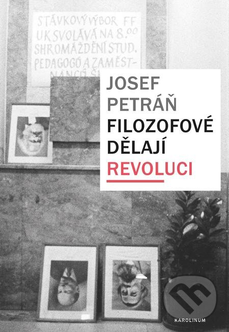 E-kniha: Filozofové dělají revoluci (Josef Petráň). Karolinum, 2016 E-kniha: Filozofové dělají revoluci (Josef Petráň). Karolinum, 2016