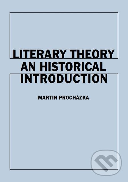 E-kniha: Literary Theory (Martin Procházka). Karolinum, 2015 E-kniha: Literary Theory (Martin Procházka). Karolinum, 2015
