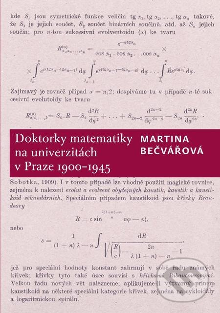 E-kniha: Doktorky matematiky na univerzitách v Praze 1900–1945 (Martina Bečvářová). Karolinum, 2019 E-kniha: Doktorky matematiky na univerzitách v Praze 1900–1945 (Martina Bečvářová). Karolinum, 2019