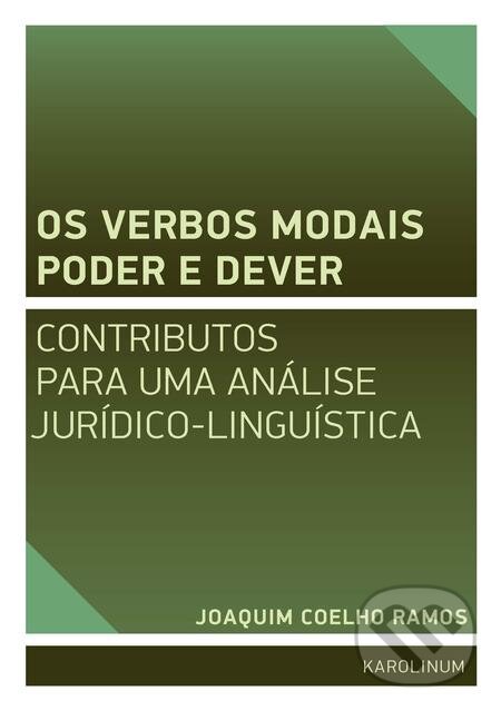 E-kniha: Os verbos modais poder e dever (Joaquim Coelho Ramos). Karolinum, 2019 E-kniha: Os verbos modais poder e dever (Joaquim Coelho Ramos). Karolinum, 2019