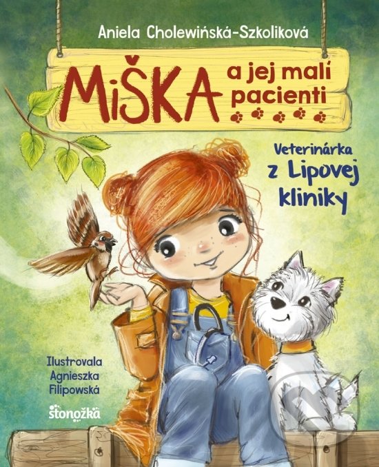 Kniha: Miška a jej malí pacienti 1: Veterinárka z Lipovej kliniky (Aniela Cholewińska-Szkolik). Stonožka, 2019 Kniha: Miška a jej malí pacienti 1: Veterinárka z Lipovej kliniky (Aniela Cholewińska-Szkolik). Stonožka, 2019