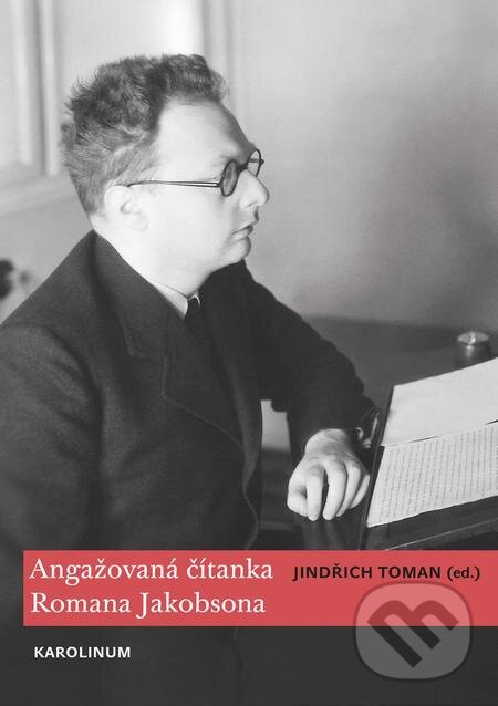 E-kniha: Angažovaná čítanka Romana Jakobsona (Jindřich Toman). Karolinum, 2017 E-kniha: Angažovaná čítanka Romana Jakobsona (Jindřich Toman). Karolinum, 2017