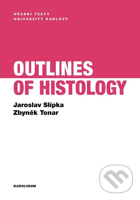 E-kniha: Outlines of Histology (Jaroslav Slípka). Karolinum, 2017 E-kniha: Outlines of Histology (Jaroslav Slípka). Karolinum, 2017