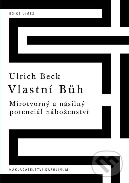 E-kniha: Vlastní Bůh (Ulrich Beck). Karolinum, 2018 E-kniha: Vlastní Bůh (Ulrich Beck). Karolinum, 2018