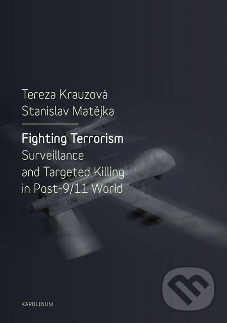 E-kniha: Fighting Terrorism (Stanislav Matějka a Tereza Krauzová). Karolinum, 2018 E-kniha: Fighting Terrorism (Stanislav Matějka a Tereza Krauzová). Karolinum, 2018
