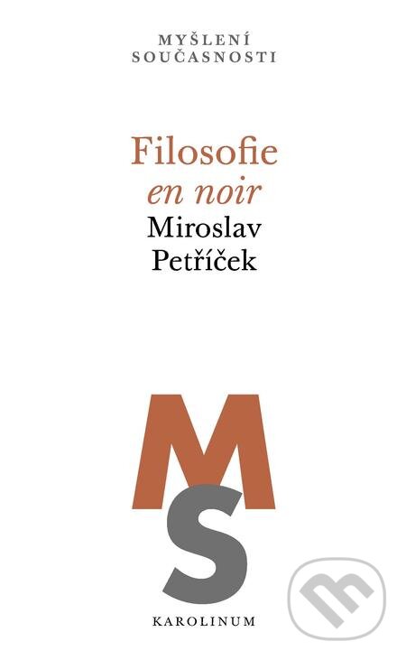 E-kniha: Filosofie en noir (Miroslav Petříček). Karolinum, 2018 E-kniha: Filosofie en noir (Miroslav Petříček). Karolinum, 2018