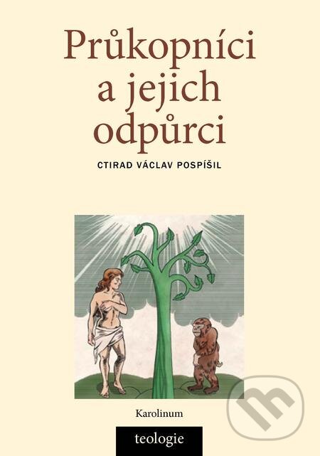 E-kniha: Průkopníci a jejich odpůrci (Ctirad Václav Pospíšil). Karolinum, 2018 E-kniha: Průkopníci a jejich odpůrci (Ctirad Václav Pospíšil). Karolinum, 2018