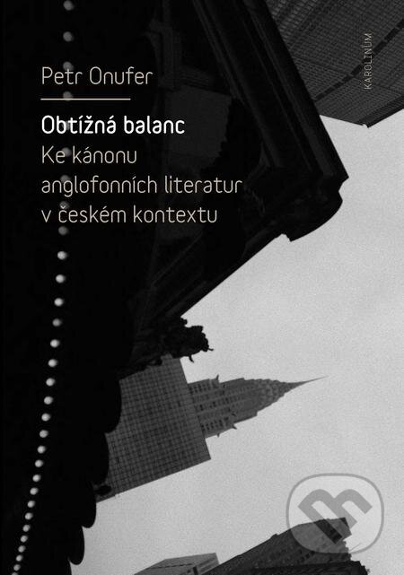 E-kniha: Obtížná balanc (Petr Onufer). Karolinum, 2019 E-kniha: Obtížná balanc (Petr Onufer). Karolinum, 2019