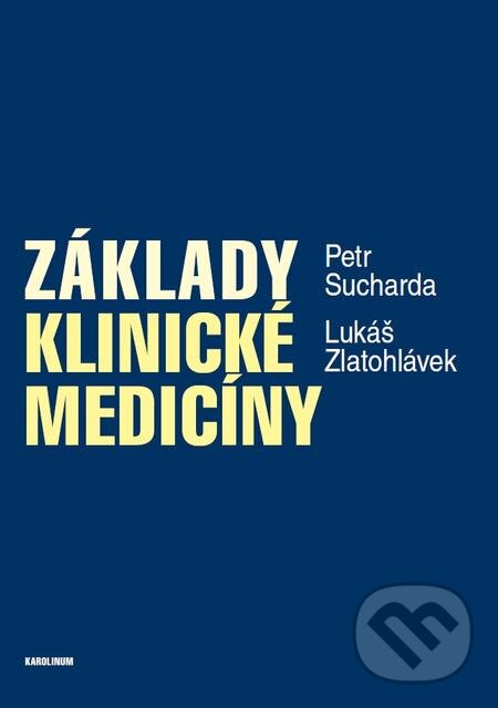 E-kniha: Základy klinické medicíny (Lukáš Zlatohlávek a Petr Sucharda). Karolinum, 2015 E-kniha: Základy klinické medicíny (Lukáš Zlatohlávek a Petr Sucharda). Karolinum, 2015